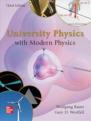 (eBook PDF)Loose-Leaf for University Physics with Modern Physics 3rd Edition by Wolfgang Bauer , Gary Westfall