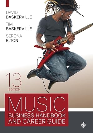(eBook PDF)Music Business Handbook and Career Guide 13th Edition by David Baskerville , Timothy Baskerville , Serona Elton 