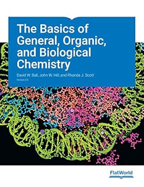 (eBook PDF)The Basics of General, Organic, and Biological Chemistry Ver by David W. Ball , John W. Hill , Rhonda J. Scott 