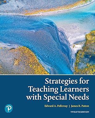 Test Bank for  Strategies for Teaching Learners with Special Needs 12th Edition by Edward Polloway , James Patton , Loretta Serna , Jenevie Bailey