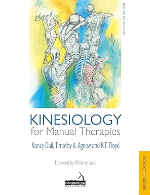  (eBook PDF)Kinesiology for Manual Therapies, 2nd Edition by Nancy Dail , Timothy Agnew , R. T. Floyd