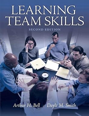 (eBook PDF)Learning Team Skills 2nd Edition by Arthur Bell , Dayle Smith Ph.D.