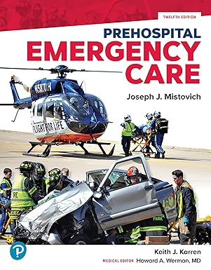  (eBook PDF)Prehospital Emergency Care 12th Edition  by Joseph Mistovich , Keith Karren , Brent Hafen Ph.D. 