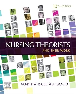 (eBook PDF)Nursing Theorists and Their Work 10th Edition by Martha Raile Alligood RN PhD ANEF