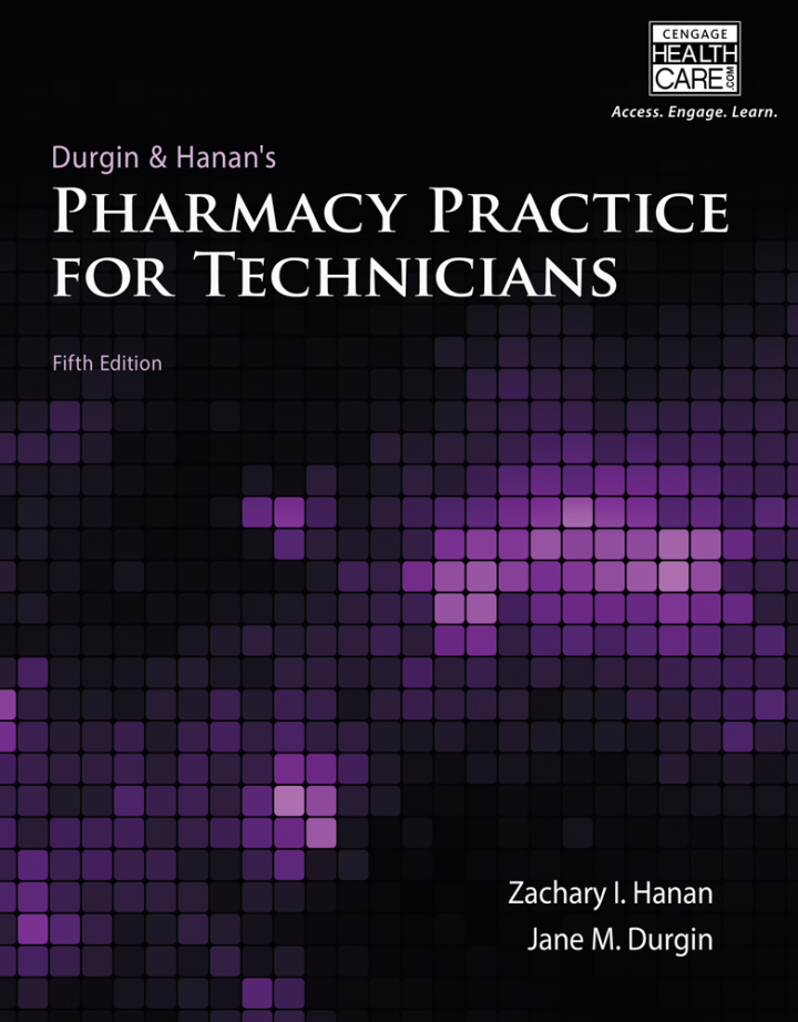 Test Bank for Pharmacy Practice for Technicians 5th Edition by Zachary I. Hanan; Jane M. Durgin