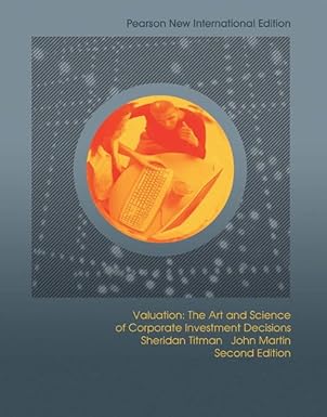 Solution manual for  Pearson New International Edition Valuation Paperback ＆ndash; International Edition, 1 Aug. 2013 by Sheridan J. Titman