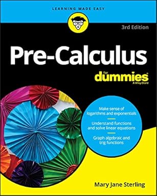 (eBook PDF)Pre-Calculus For Dummies 3rd Edition by Mary Jane Sterling