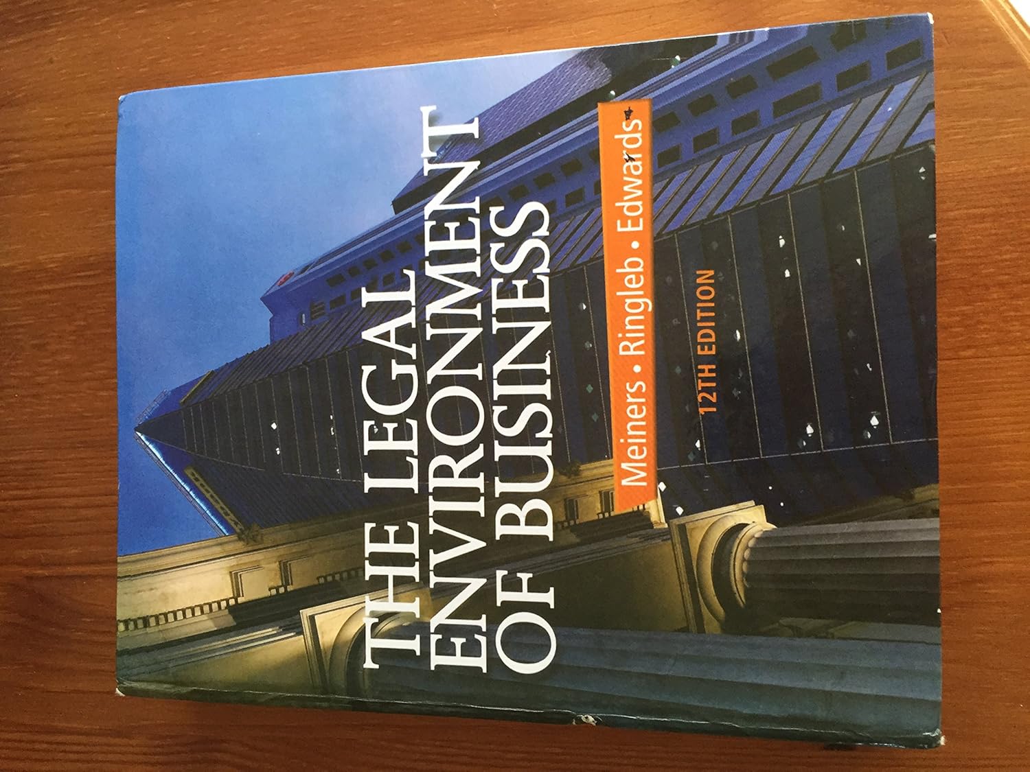 Solution manual for  The Legal Environment of Business 12th Edition by Roger E. Meiners , Al H. Ringleb , Frances Edwards 