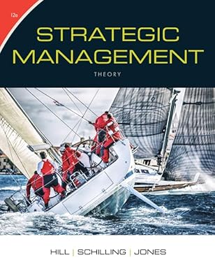 Test Bank for  Strategic Management: Theory: An Integrated Approach 12th Edition by Charles W. L. Hill , Melissa A. Schilling , Gareth R. Jones