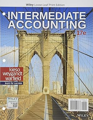 Test Bank for  Intermediate Accounting 17th Edition by Donald E. Kieso , Jerry J. Weygandt , Terry D. Warfield