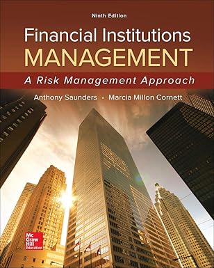 Solution manual for Financial Institutions Management: A Risk Management Approach 9th Edition by Anthony Saunders , Marcia Cornett 