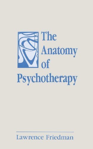 (eBook PDF)The Anatomy of Psychotherapy 1st Edition by Lawrence Friedman
