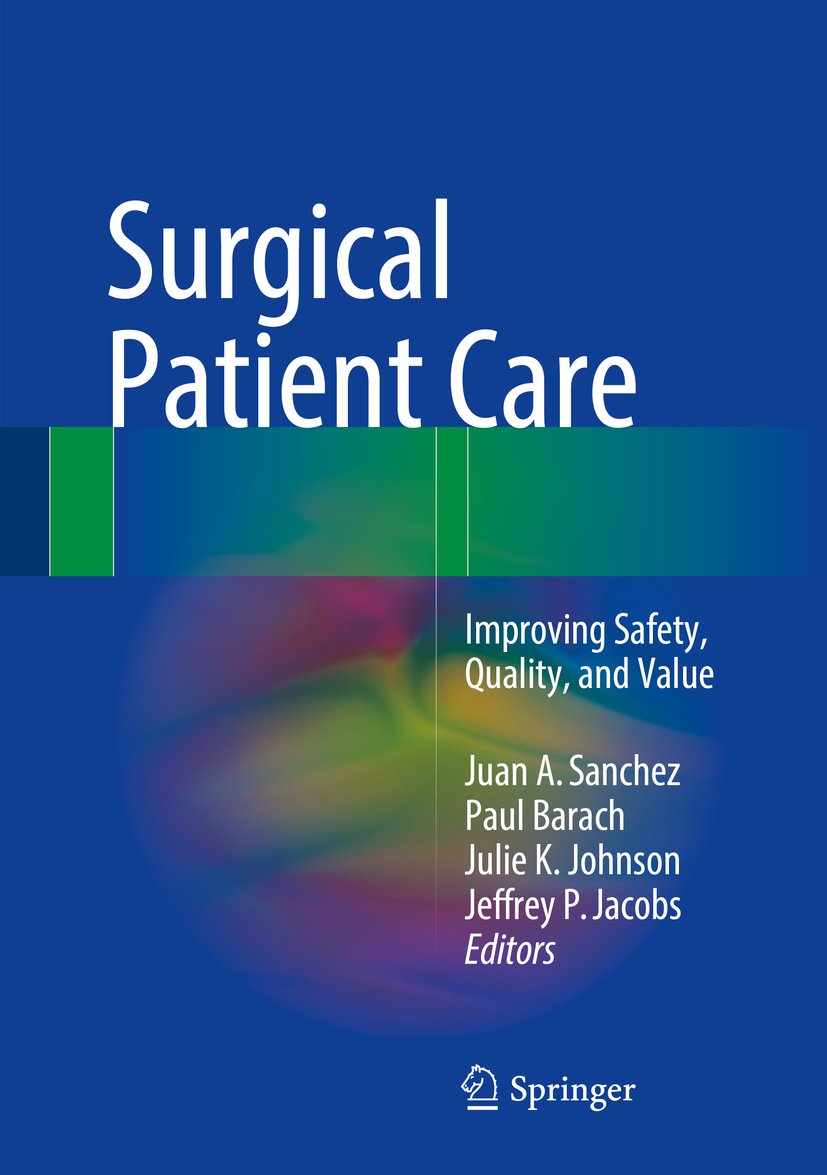 (eBook PDF)Surgical Patient Care: Improving Safety, Quality and Value 1st by Juan A. Sanchez, Paul Barach, Julie K. Johnson, Jeffrey P. Jacobs