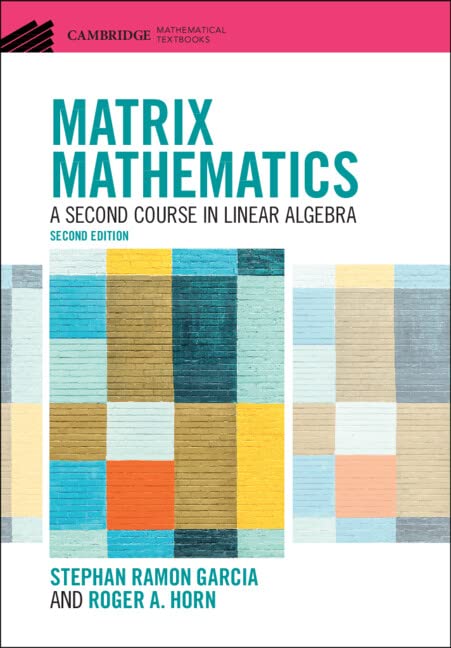 (eBook PDF)Matrix Mathematics A Second Course in Linear Algebra 2nd by Stephan Ramon Garcia, Roger A. Horn