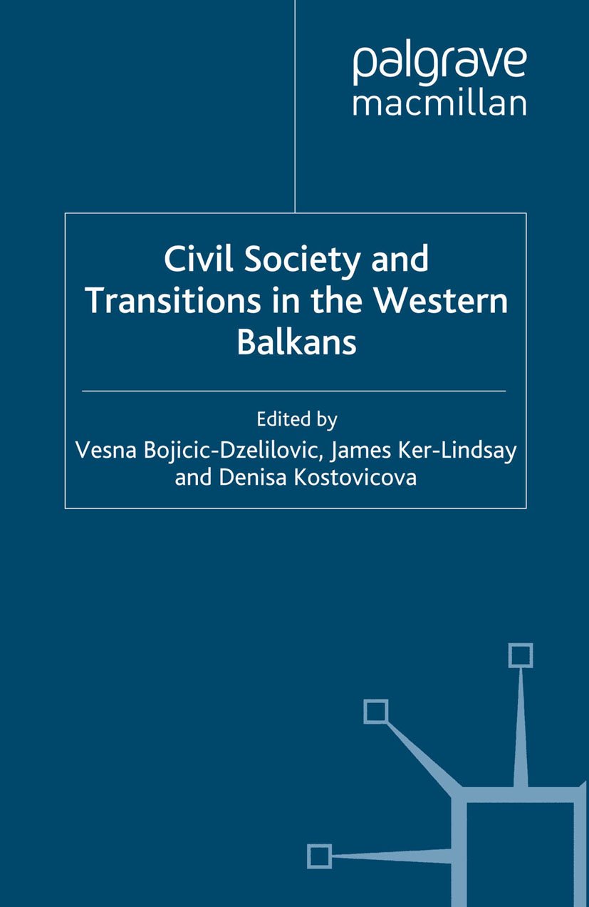 (eBook PDF)Civil Society and Transitions in the Western Balkans by V. Bojicic-Dzelilovic, J. Ker-Lindsay, D. Kostovicova