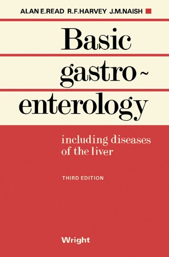 (eBook PDF)Basic Gastroenterology: Including Diseases of the Liver by Alan E. Read, R. F. Harvey, J. M. Naish