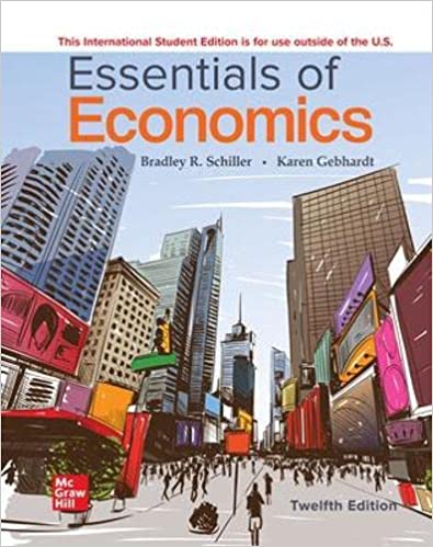 Test Bank for ISE EBook Essentials Of Economics 12th Edition by Bradley R. Schiller , Karen Gebhardt