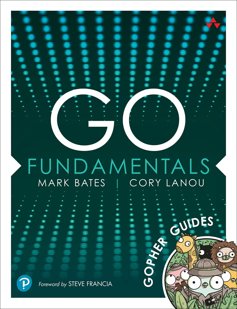 (eBook PDF)Go Fundamentals Gopher Guides 1e by Mark Bates, Cory LaNou