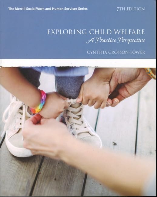 Test Bank for Exploring Child Welfare: A Practice Perspective7th Edition by Cynthia Crosson-Tower