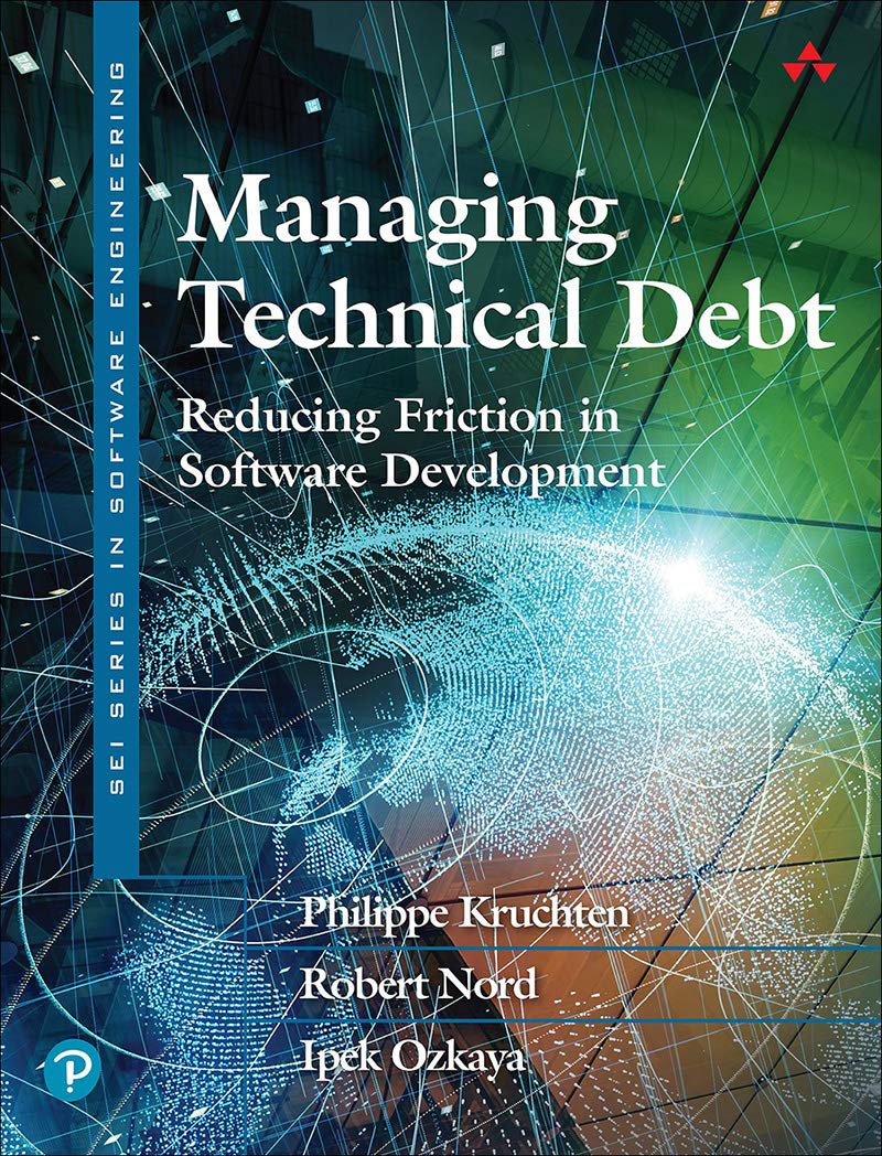 (eBook PDF)Managing Technical Debt: Reducing Friction in Software Development (SEI Series in Software Engineering) 1st Edition by Philippe Kruchten, Ipek Ozkaya