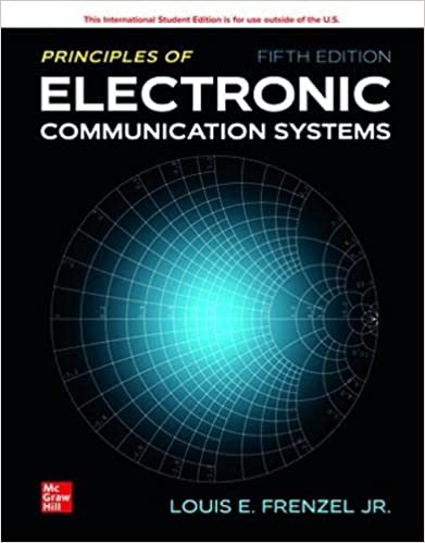 Solution manual for Principles Of Electronic Communication Systems 5th Edition by Louis E. Frenzel