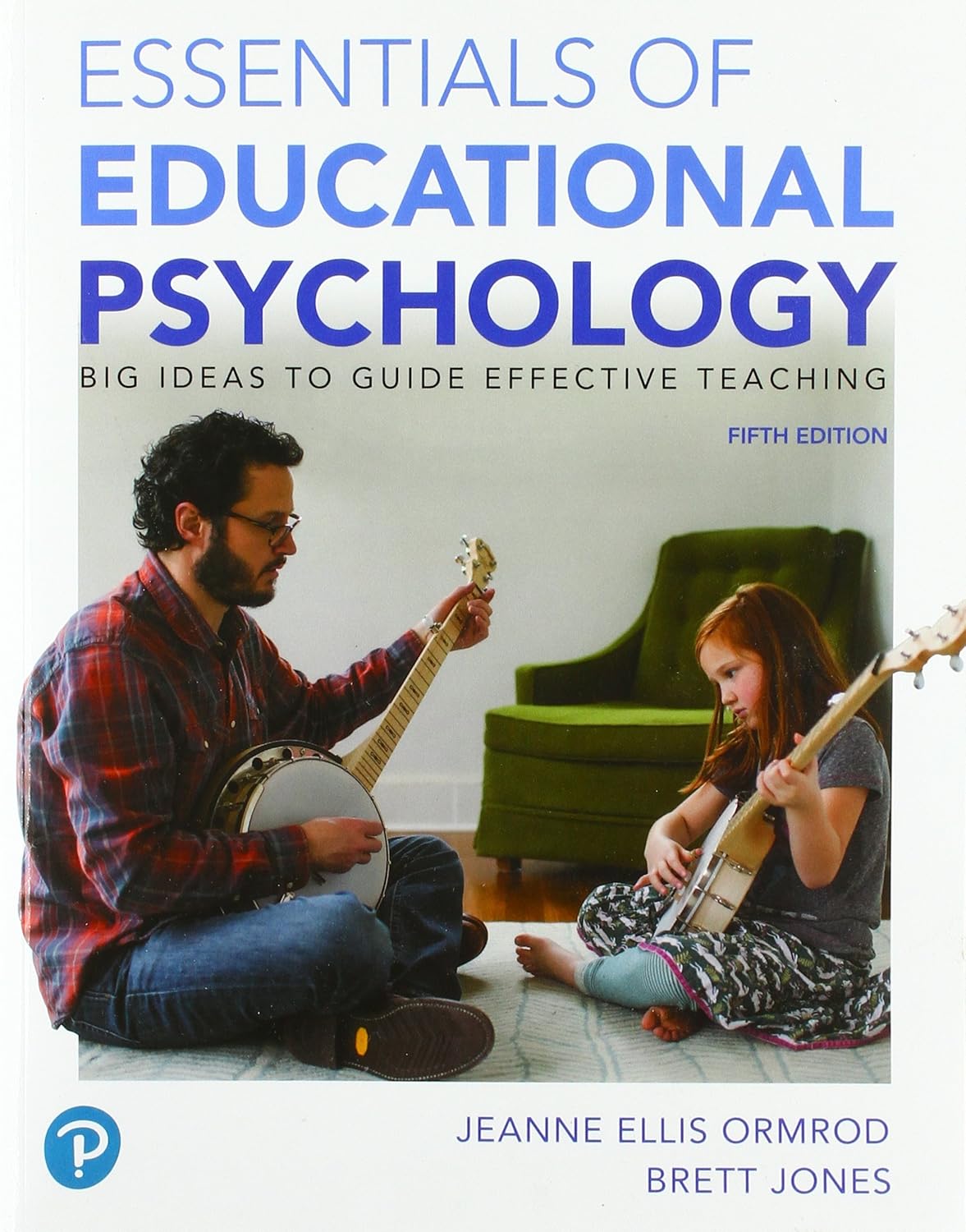(eBook PDF)Essentials of Educational Psychology: Big Ideas To Guide Effective Teaching 5th Edition by  Jeanne Ormrod), Brett Jones