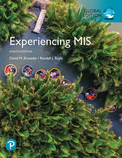Test Bank for Experiencing MIS,8th Global Edition by David Kroenke, Randall Boyle