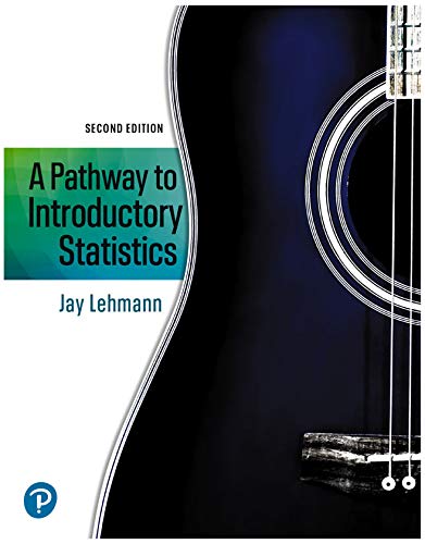 Test Bank for Pathway to Introductory Statistics,A 2nd Edition by Jay Lehmann