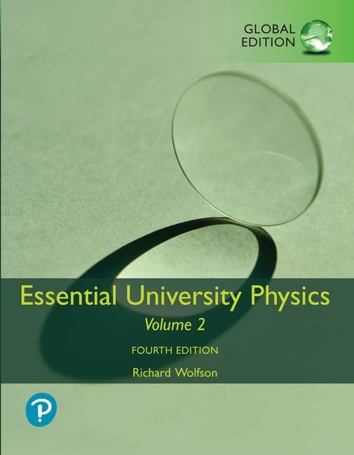 Test Bank for Essential University Physics,Volume 2,4th Global Edition by Richard Wolfson