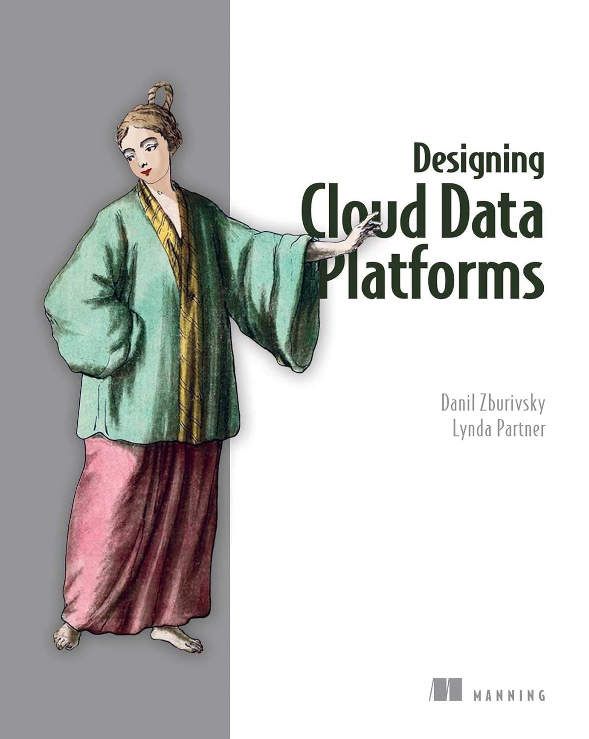 (eBook PDF)Designing Cloud Data Platforms 1e by Danil Zburivsky, Lynda Partner