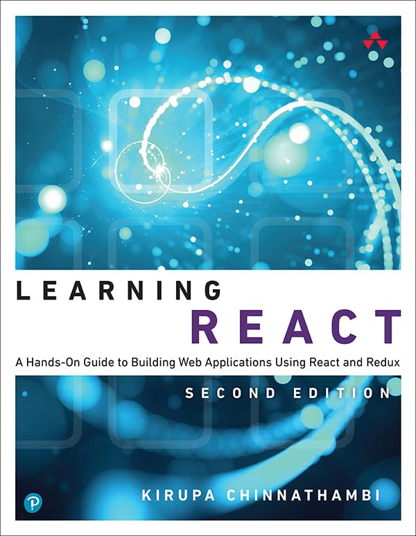 (eBook PDF)Learning React: A Hands-On Guide to Building Web Applications Using React and Redux 2nd Edition by Kirupa Chinnathambi