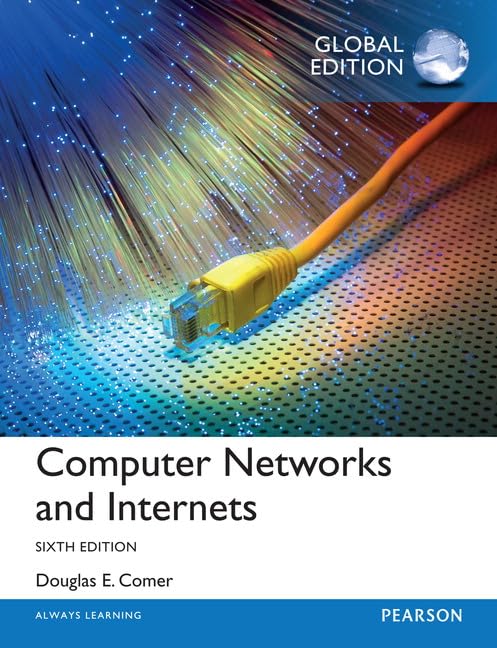 Test Bank for Computer Networks and Internets,6th Global Edition by Comer