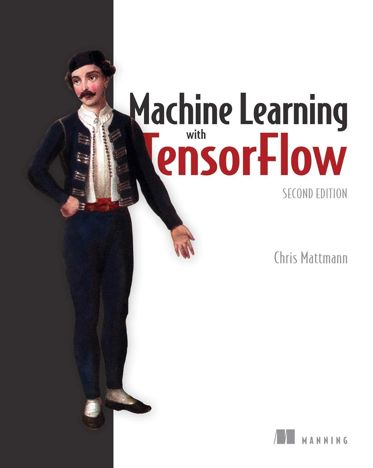  (eBook PDF)Machine Learning with TensorFlow 2nd Edition by Chris Mattmann