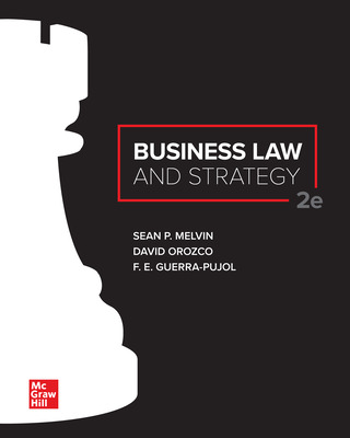  Test Bank for Business Law and Strategy 2nd Edition by Sean Melvin,David Orozco,Enrique Guerra-Pujol