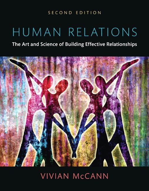 (eBook PDF)Human Relations: The Art and Science of Building Effective Relationships by Vivian McCann