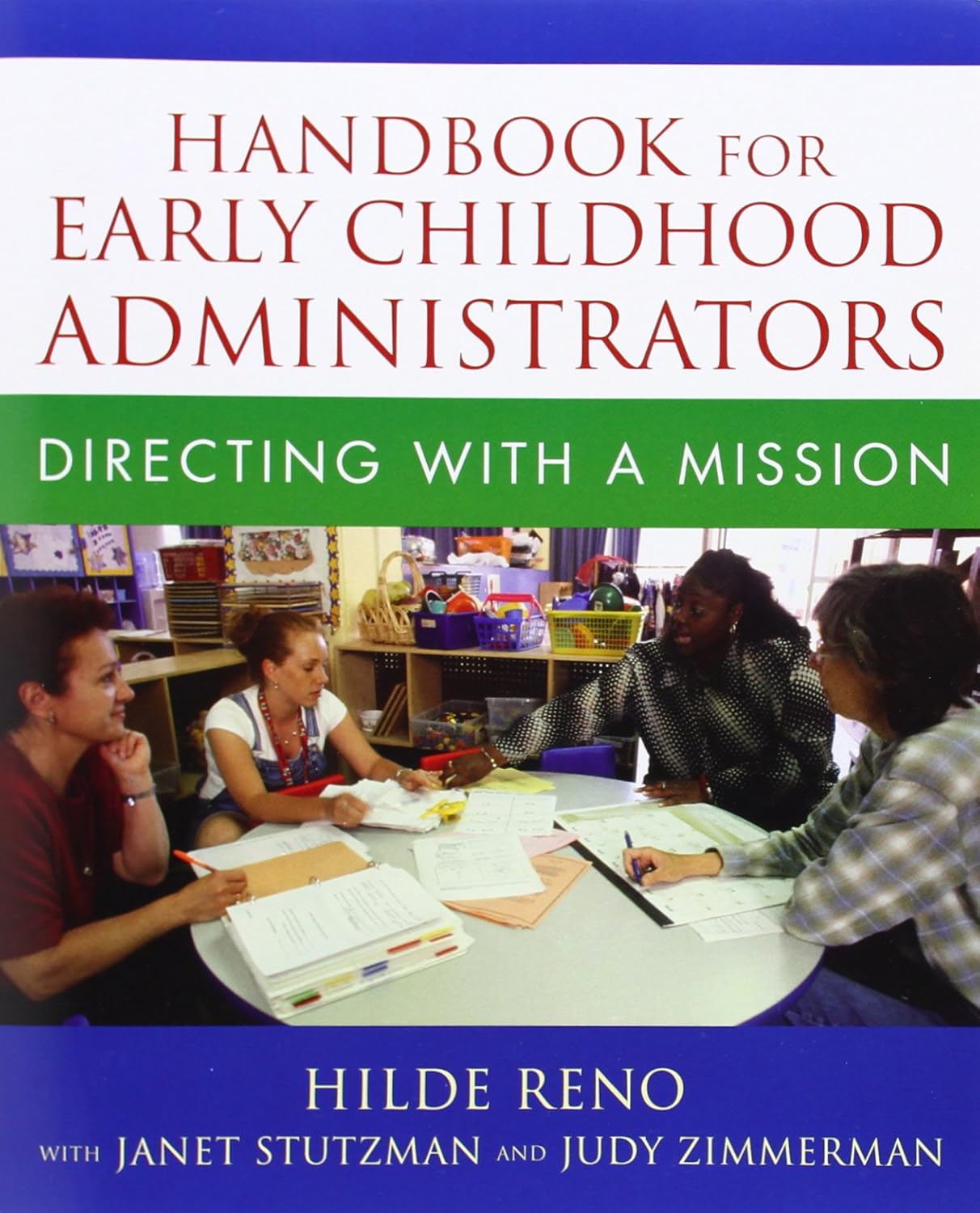 (eBook PDF)Handbook for Early Childhood Administrators: Directing with a Mission 1st Edition by Hilde Reno, Janet Stutzman, Judy Zimmerman