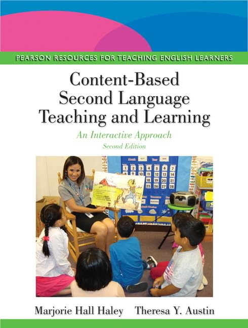 (eBook PDF)Content-Based Second Language Teaching and Learning: An Interactive Approach by Marjorie Hall Haley, Theresa Austin