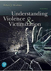 Solution manual for Understanding Violence and Victimization 7th Edition by Robert J. Meadows