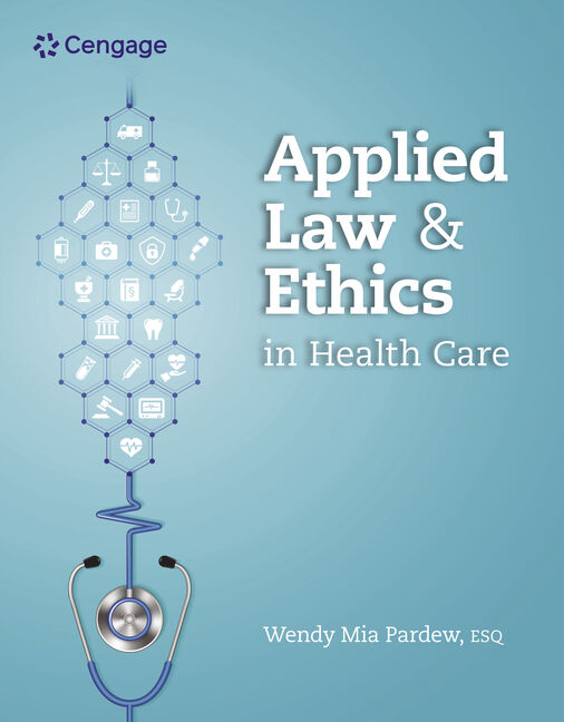 (eBook PDF)Applied Law and Ethics in Health Care 1st Edition by Wendy Pardew