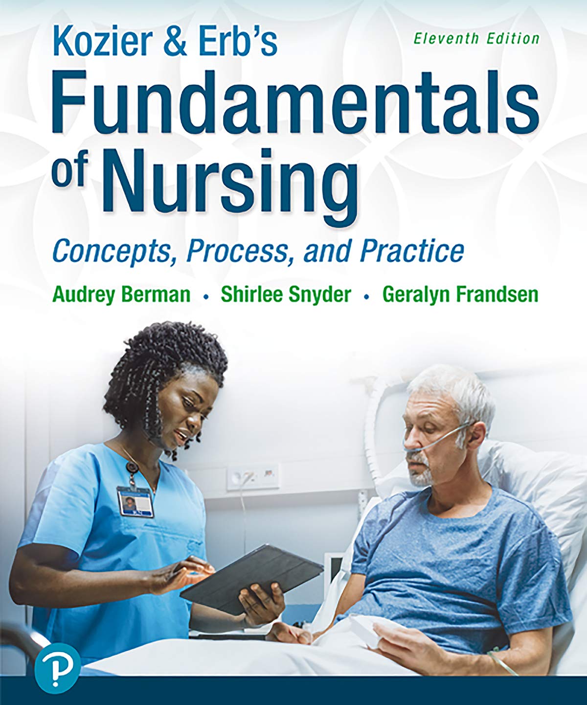 (eBook PDF)Kozier ＆amp; Erb＆＃39;s Fundamentals of Nursing: Concepts, Process and Practice 11th Edition by Audrey Berman, Shirlee Snyder, Geralyn Frandsen