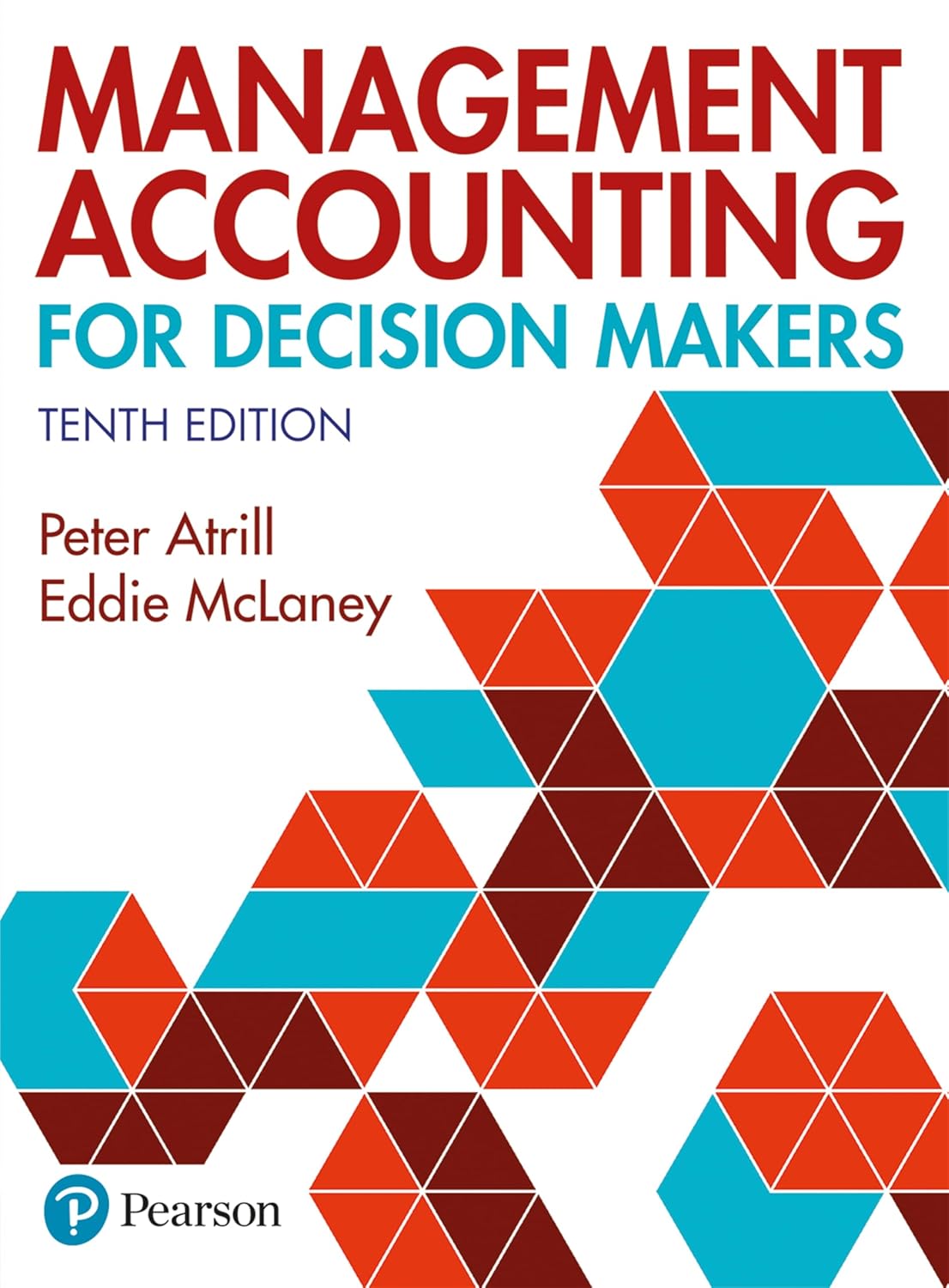Test Bank for Management Accounting for Decision Makers 10th Edition by Peter Atrill, Eddie McLaney