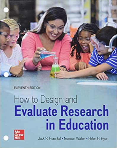 Test Bank for How to Design Evaluate Research in Education 11th by Jack Fraenkel , Norman Wallen , Helen Hyun