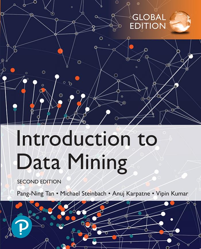 Test Bank for Introduction to Data Mining,2nd Global Edition by Pang-Ning Tan