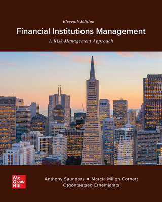 Solution manual for Financial Institutions Management:A Risk Approach 11th by Anthony Saunders,Marcia Cornett,Otgo Erhemjamts