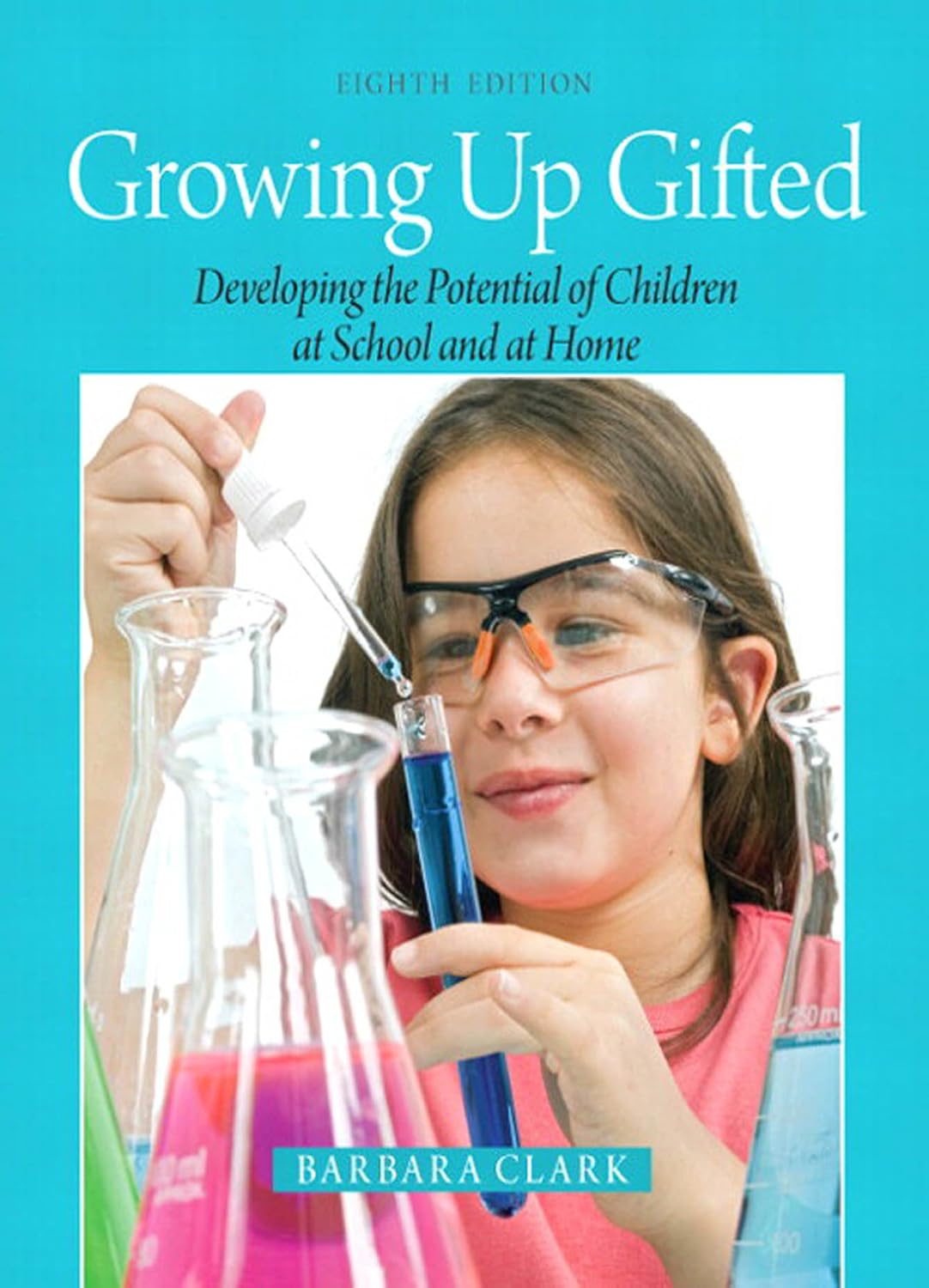 Test Bank for Growing Up Gifted: Developing the Potential of Children at School and at Home 8th Edition by Barbara Clark