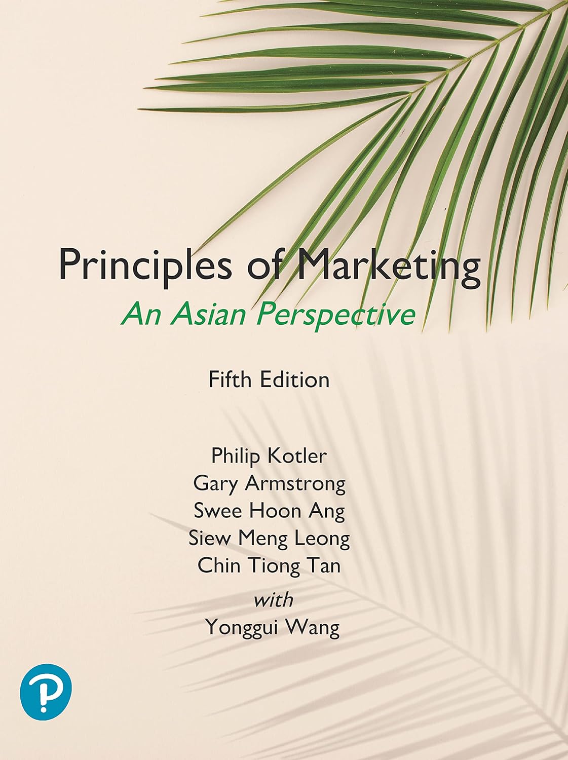 Test Bank for Principles of Marketing, An Asian Perspective, Global Edition, 5th edition by Philip Kotler, Gary Armstrong, Swee Hoon Ang, Siew Meng Leong, Chin Tiong Tan