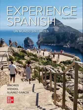 (eBook PDF)Experience Spanish 4th Edition by Mar＆iacute;a Amores, Anne Wendel, Jos＆eacute; Luis Su＆aacute;rez-Garc＆iacute;a