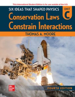 Test Bank for Six Ideas That Shaped Physics:Unit C - Conservation 4th by Thomas Moore
