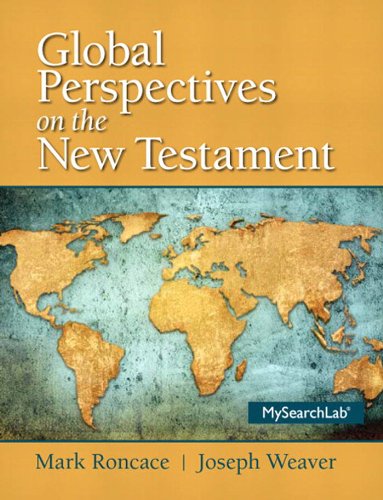 (eBook PDF)Global Perspectives on the New Testament 1e by Mark Roncace, Joseph Weaver