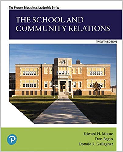 Test Bank forSchool and Community Relations,The 12th Edition by Edward H. Moore , Don H. Bagin , Donald R. Gallagher
